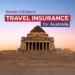 Best Senior Citizen Travel Insurance for Australia - Buy Now! – Matrix