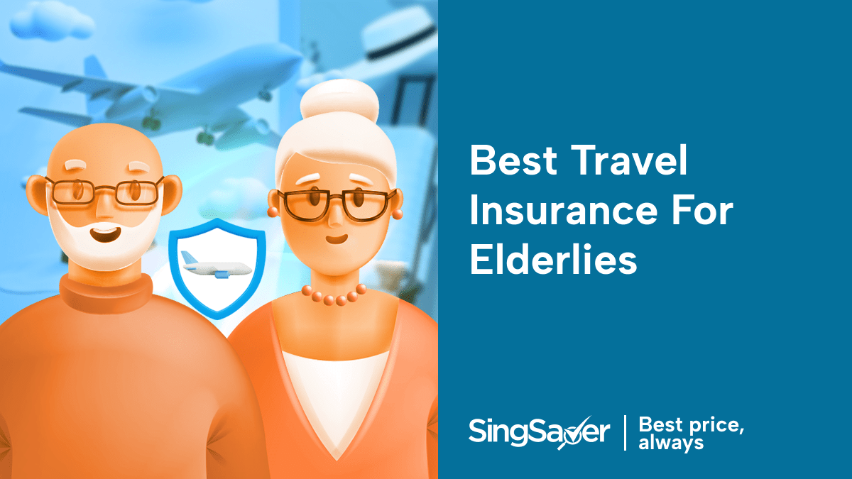 Best Buy Travel Insurance for Elderly Over 65 in Singapore