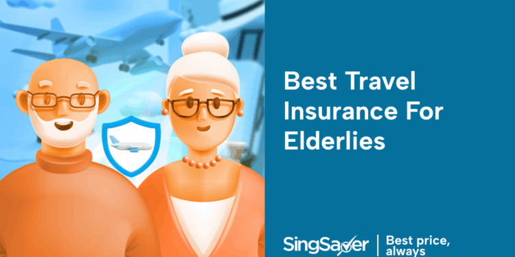 Best Buy Travel Insurance for Elderly Over 65 in Singapore